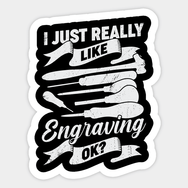 I Just Really Like Engraving OK Hand Engraver Gift Sticker by Dolde08